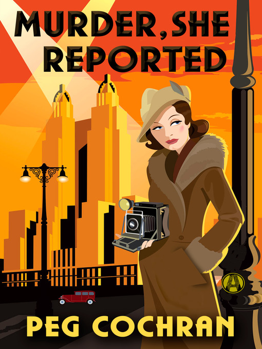 Title details for Murder, She Reported by Peg Cochran - Available